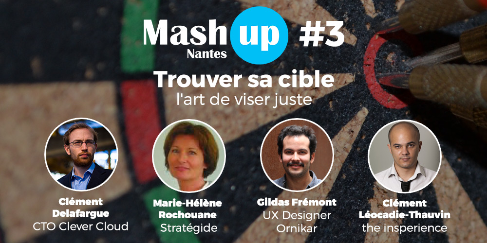 Mash Up Nantes #3 : Trouver sa cible. l'art de viser juste