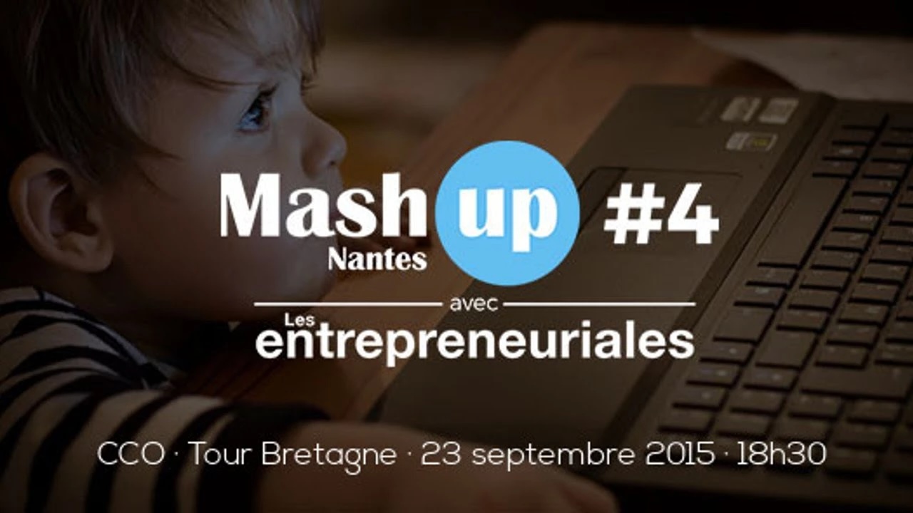 Mash Up Nantes #4 : Les jeunes entrepreneurs du numérique