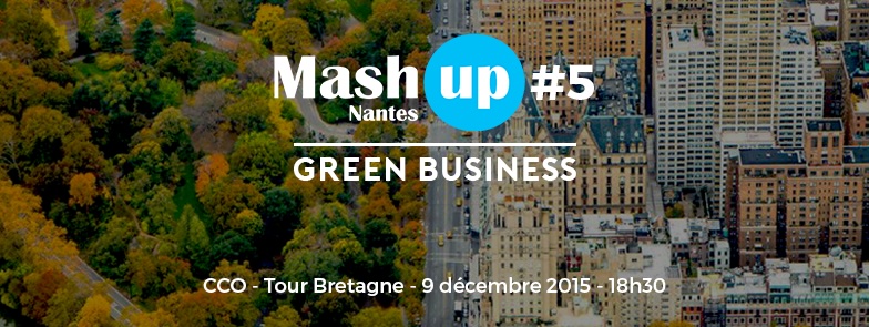 Mash Up Nantes #5 : Green Business